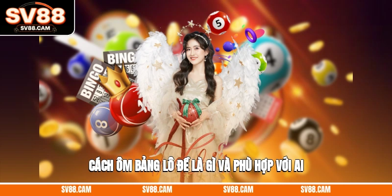 Cách ôm bảng lô đề