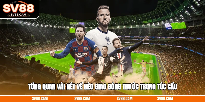 kèo giao bóng trước