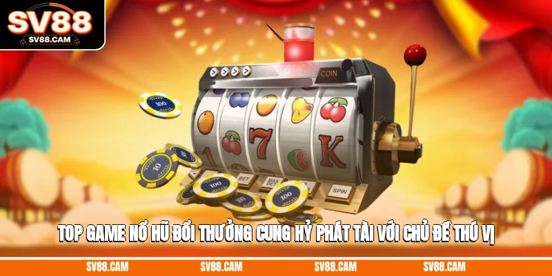 top game nổ hũ đổi thưởng